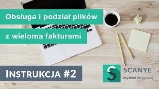 2 Obsługa plików z wieloma fakturami  Instrukcje Scanye [upl. by Cone567]