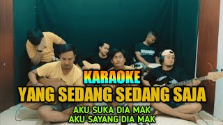 KARAOKE YANG SEDANG SEDANG SAJA  COVER [upl. by Ecirtal985]