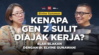 Blakblakan dengan dr Elvine Gunawan Kenapa Gen Z Sulit Diajak Kerja  Helmy Yahya Bicara [upl. by Ayot]