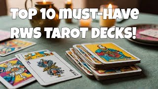 TOP TEN RWS Tarot Decks you MUSTHAVE [upl. by Anawat302]