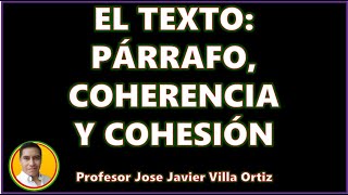 El texto Párrafo coherencia y cohesión [upl. by Nannoc809]