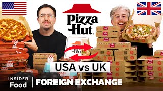 US vs UK Pizza Hut  Foreign Exchange  Food Wars [upl. by Lepine]