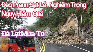 Đèo Prenn Đà Lạt Sạt Lở Nghiêm Trọng Nguy Hiểm Sau Mưa Lớn [upl. by Otxilac842]