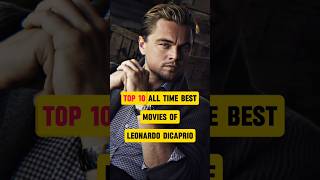 10 MustWatch Leonardo DiCaprio Movies You Cant Miss [upl. by Htiekram]