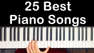 25 BEST Piano Songs Every Beginner Should Learn [upl. by Witte530]