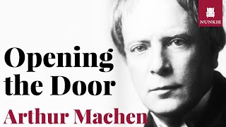 Opening the Door by Arthur Machen [upl. by Dnalkrik]