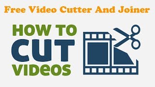 How To Cut Any Video With Free Video Cutter amp Joiner [upl. by Edin]