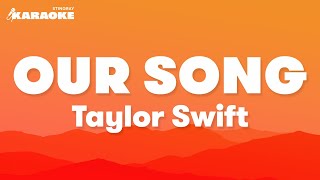 Taylor Swift  Our Song Karaoke Version [upl. by Selestina]