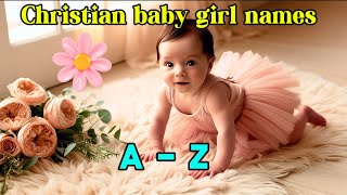 Biblical Baby Girl Names and their Meanings2024 [upl. by Jennine]