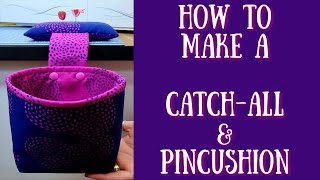 DDs How to Make A Catchall with Pincushion Sewing Tutorial [upl. by Ilrahc]