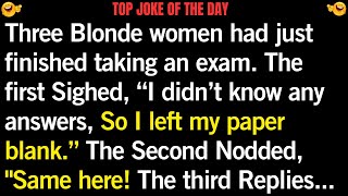 😂 joke of the day  Three blonde women had just finished taking an exam humor [upl. by Forester]