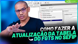 PASSO A PASSO  COMO FAZER A ATUALIZAÇÃO DA TABELA DO FGTS NO SEFIP [upl. by Llerdnod957]