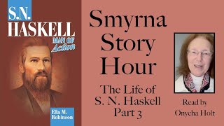 The life of S N Haskell quotMan of Actionquot as ready by Sister Onycha Holt [upl. by Alleahcim]