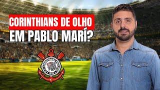 CORINTHIANS DE OLHO EM PABLO MARÍ [upl. by Rickert595]