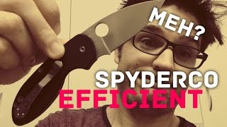 Spyderco Efficient Not A Fan [upl. by Nodla]