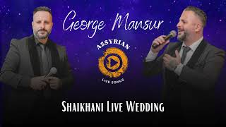 George Mansur  Shaikhani Live Wedding  Assyrian Live Songs [upl. by Murial]