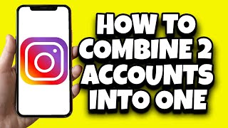 How To Combine Two Instagram Accounts Into One Step By Step [upl. by Lietman]