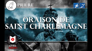 Prière Audio en Français Oraison de Saint Charlemagne [upl. by Nettie888]