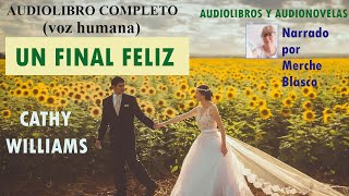 Audiolibro UN FINAL FELIZ Novela romántica Un final feliz [upl. by Tnafni]