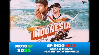 2024 MOTOGP  GP INDONEZJI  afera w Misano szaleństwo w Indonezji [upl. by Naek]