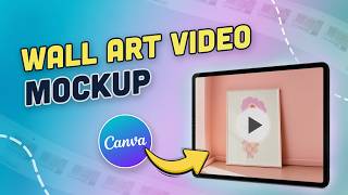 How to create Wall Art Video Mockup in Canva [upl. by Renell]