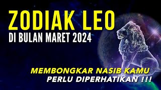 MEMBONGKAR NASIB ZODIAK LEO BULAN MARET 2024 [upl. by Vardon]