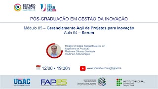 Módulo 5  Gerenciamento Ágil de Projetos para Inovação  Aula Síncrona 4  Scrum [upl. by Mercie]