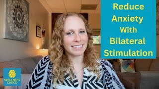 Reduce Anxiety With Bilateral Stimulation [upl. by Asatan]