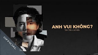 ANH VUI KHÔNG Tiên Tiên x Lê Hiếu Visual Video [upl. by Yaeger]