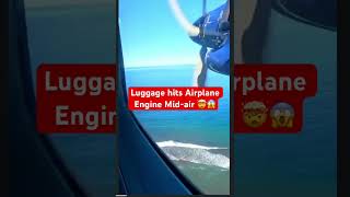 Luggage hits Airplane engine midair aviation airplane travel [upl. by Nnaeilsel595]