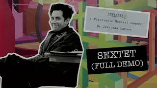 Superbia  Sextet Full demo  Jonathan Larson [upl. by Kakalina]