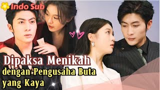 Indo Sub Dipaksa Menikah dengan Pengusaha Buta yang Kaya MiniDrama drama film [upl. by Llet204]