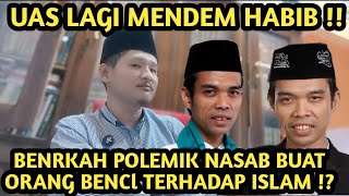 UAS MENDEM HABIB  BENARKAH P0LEMIK NASAB BENCl ISLAM [upl. by Lraep]