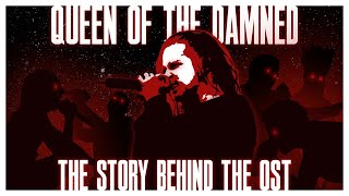 QUEEN OF THE DAMNED FORSAKEN  The Story Behind the OST [upl. by Paluas]