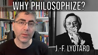 JeanFrançois Lyotard Why Philosophize [upl. by Yanej]