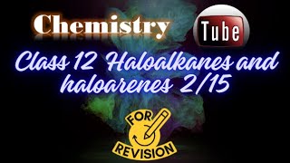 HALOALKANES AND HALOARENES CLASS 12 CHEMISTRY CH 6 part 215 [upl. by Roth]