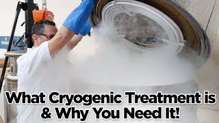 What Cryogenic Treatment is amp Why You Need It [upl. by Ainegue16]