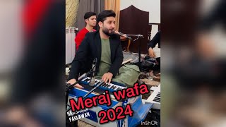 Meraj wafa new song 2024 معراج وفا پرده اول بسیار بالا و گله باغ بشنو کیف کو ۲۰۲۴ [upl. by Yllac]