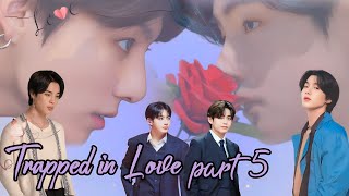 trapped in love 💜part 5💜 taekook and yoonmin love story bts btsarmy [upl. by Ekez753]