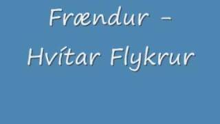 Frændur  Hvítar Flykrur [upl. by Hbahsur]