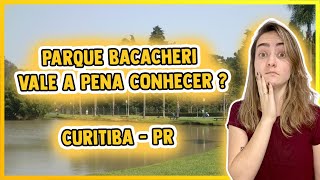 CONHECENDO O PARQUE BACACHERI EM CURITIBA [upl. by Eniawed829]