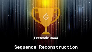 Leetcode 0444 Sequence Reconstruction [upl. by Garey]