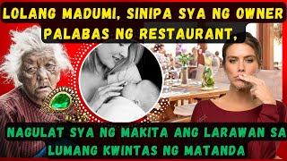 LOLANG MADUMI SINIPA SYA NG OWNER PALABAS NG RESTAURANTNAGULAT SYA NG MAKITA ANG LARAWAN SA LUMANG [upl. by Acebber370]