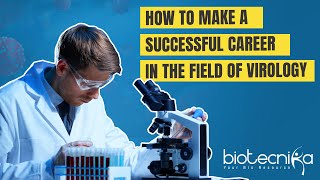 How To Make A Successful Career In The Field of Virology [upl. by Ylrac]