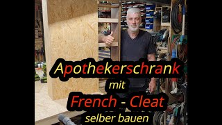 Apothekerschrank mit French  Cleat für die Werkstatt selber bauen [upl. by Aidnyl212]