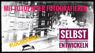 Analoge Fotografie Mit Fotopapier fotografieren und selbst entwickeln Lochkamera amp Co [upl. by Brookner186]