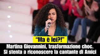 Martina Giovannini trasformazione choc Si stenta davvero a riconoscere la cantante di Amici [upl. by Willcox865]