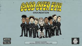 Groundation  Good Over Evil  Cali Roots Riddim 2021 Produced by Collie Buddz [upl. by Egor]