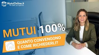 Mutui 100 quanto convengono e come richiederli nel 2024 [upl. by Schacker]