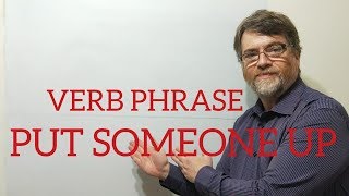 English Tutor Nick P Verb Phrase  143 Put Someone Up [upl. by Lanae898]